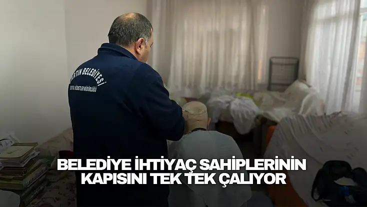 Belediye İhtiyaç Sahiplerinin Kapısını Tek Tek Çalıyor