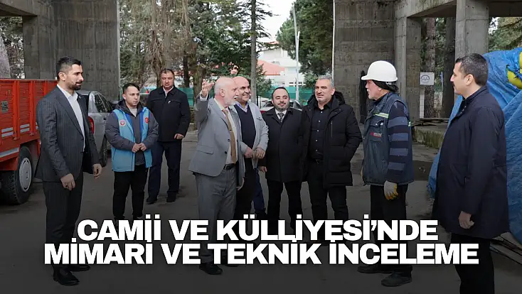 Camii ve Külliyesi’nde Mimari ve Teknik İnceleme