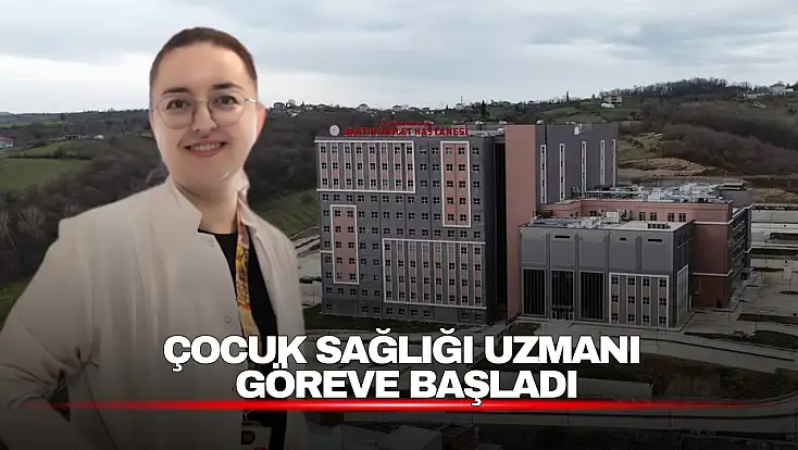 Çocuk Sağlığı Uzmanı Göreve Başladı
