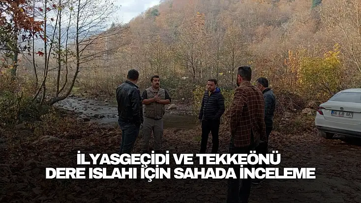 Dere Islahı İçin Sahada İnceleme