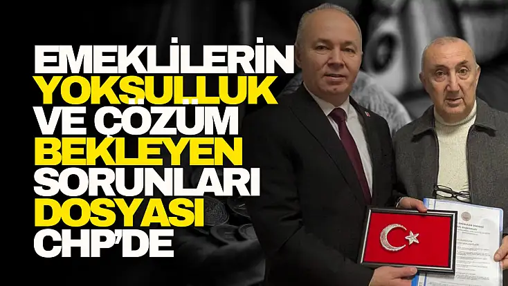 Emeklilerin Dosyası CHP’de