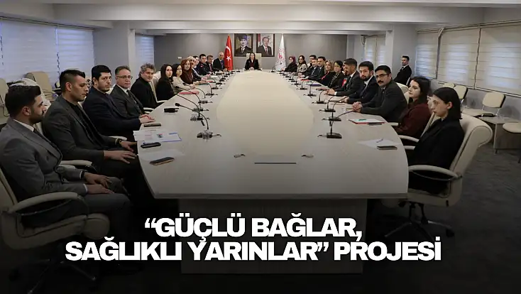Güçlü Bağlar,  Sağlıklı Yarınlar Projesi