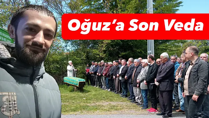 Oğuz’a son veda