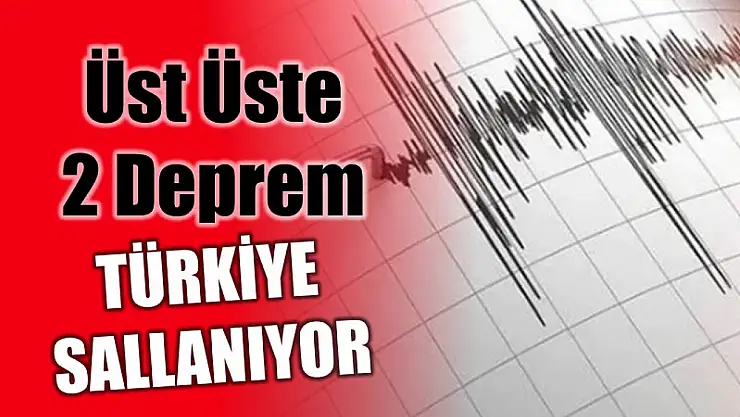 2 şehirden deprem haberi