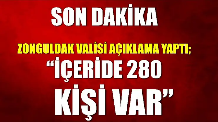 280 kişi hala içeride