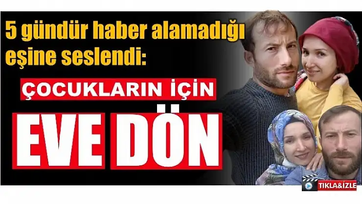 3 ÇOCUĞU İLE BAŞ BAŞA KALAN BABADAN EŞİNE MESAJ