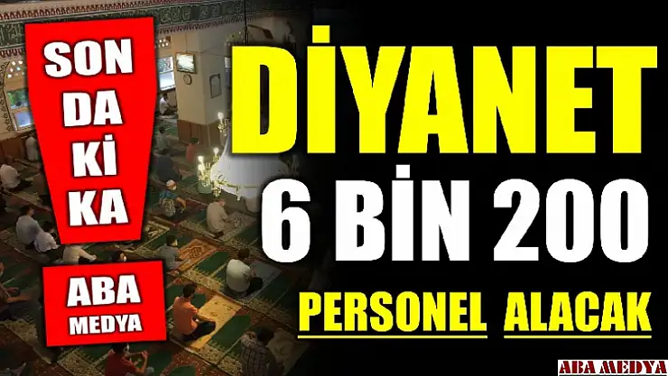 6 bin 200 kişi alınacak