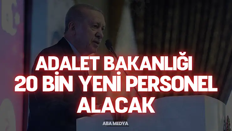 Adalet Bakanlığı 20 Bin Yeni Personel alacak