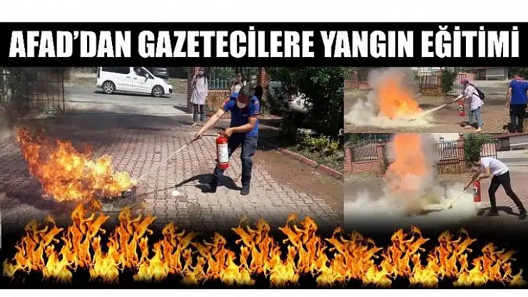 AFAD'DAN GAZETECİLERE YANGIN EĞİTİMİ