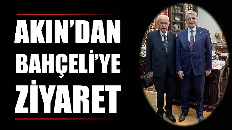 Akın'dan, MHP Genel Başkanı Devlet Bahçeli'ye ziyaret