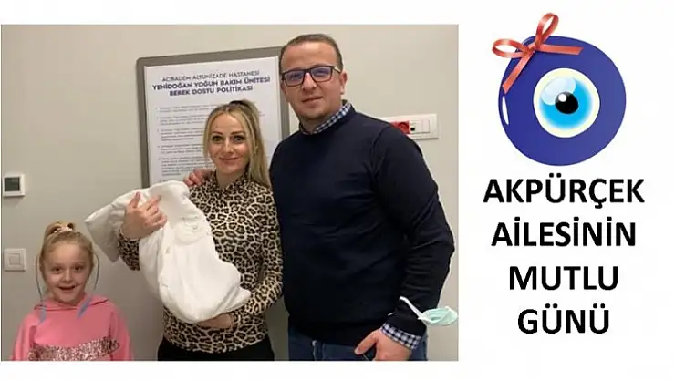 AKPÜRÇEK AİLESİNİN MUTLU GÜNÜ