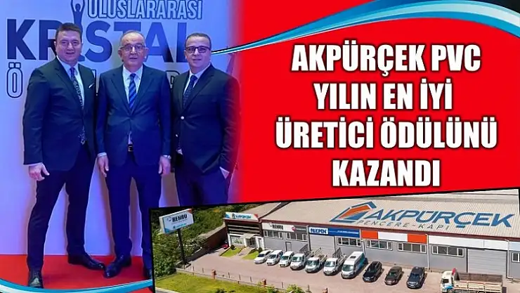 Akpürçek PVC yılın en iyi üreticisi seçildi