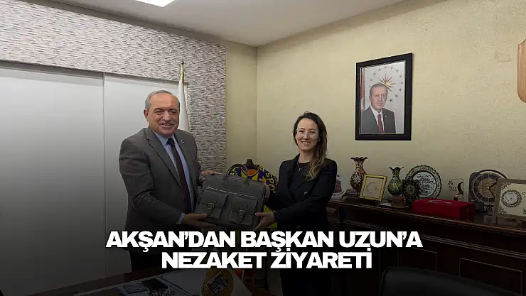 Akşan'dan Başkan Uzun'a Nezaket Ziyareti