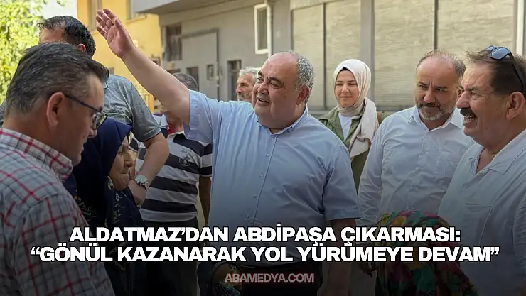 Aldatmaz'dan Abdipaşa Çıkarması