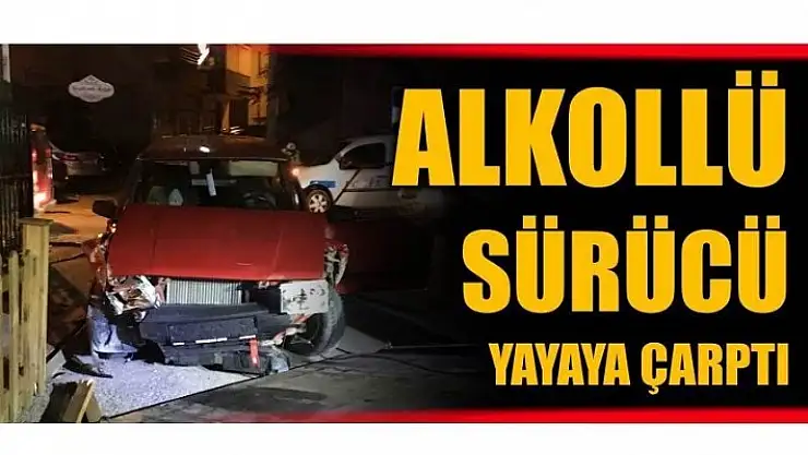 ALKOLLÜ SÜRÜCÜ DEHŞETİ!
