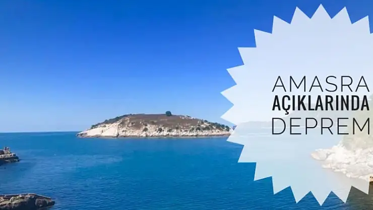 AMASRA AÇIKLARINDA DEPREM