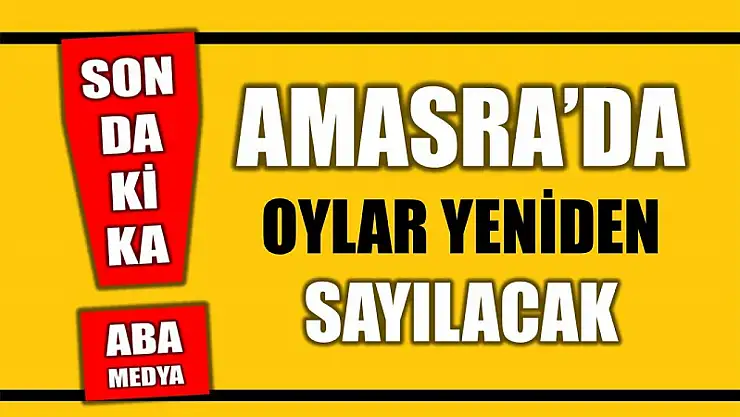 Amasra'da oylar yeniden sayılacak