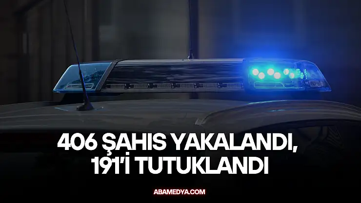 Aranan 406 Şahıs Yakalandı, 191'i Tutuklandı