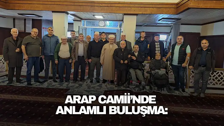 Arap Camii'nde Anlamlı Buluşma: