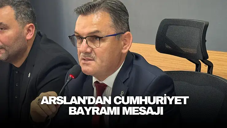 Arslan'dan Cumhuriyet Bayramı mesajı