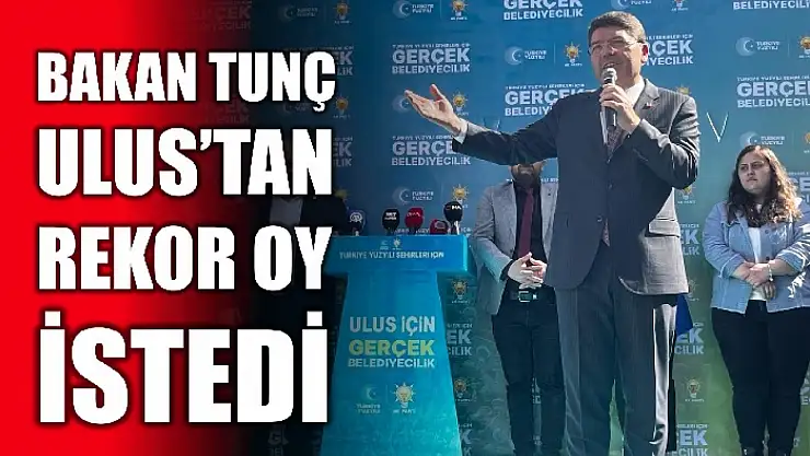 Bakan Tunç Ulus'ta vatandaşlarla buluştu