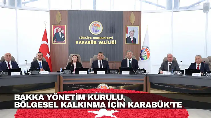 BAKKA Yönetim Kurulu, Karabük'te Buluştu