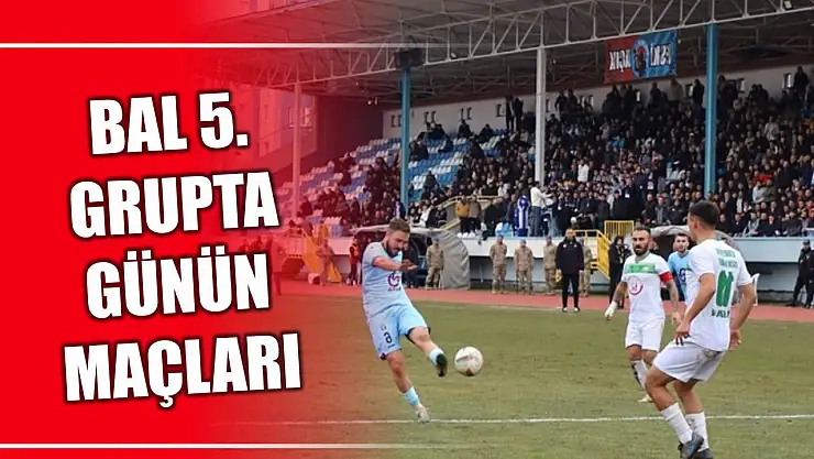 BAL 5'inci grupta günün maçları