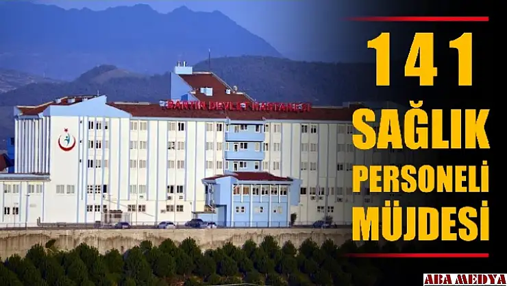 Bartın'a 141 sağlık personeli müjdesi