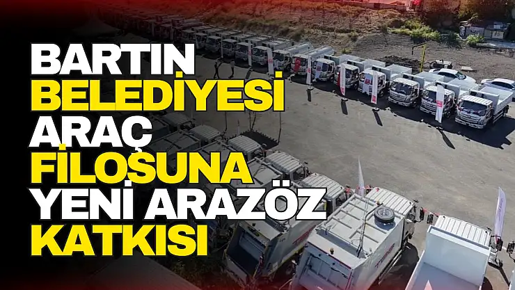 Bartın Belediyesi Araç Filosuna Yeni Arazöz Katkısı