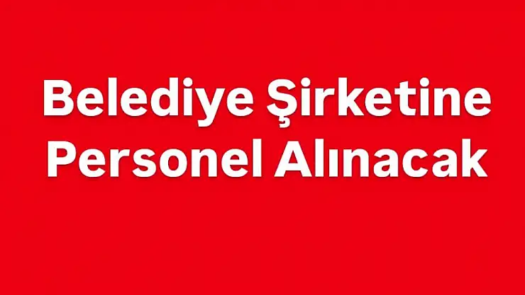 Bartın Belediyesi Şirketine İşçi alımı yapılıyor