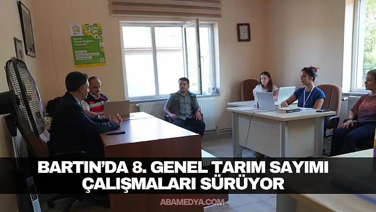 Bartın'da 8. Genel Tarım Sayımı Çalışmaları Sürüyor