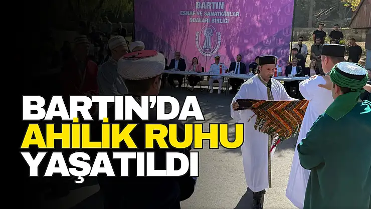 Bartın'da Ahilik Ruhu Yaşatıldı