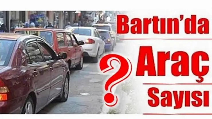 Bartın'da araç sayısı kaç oldu?