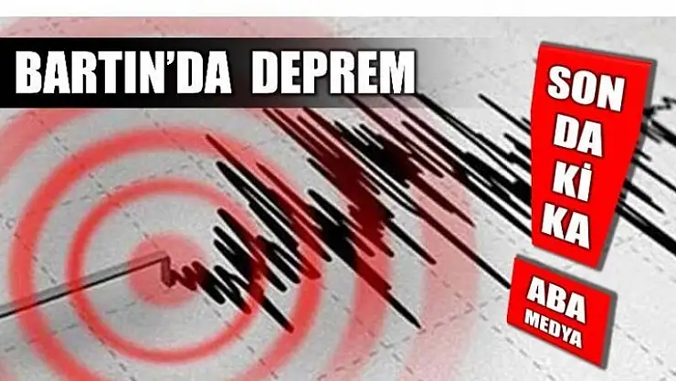 BARTIN'DA DEPREM!