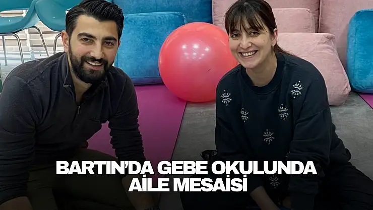 Bartın'da Gebe Okulunda Aile Mesaisi