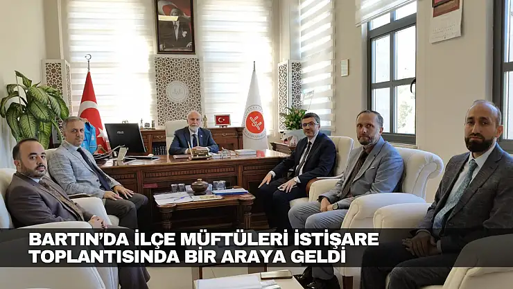 Bartın'da İlçe Müftüleri İstişare Toplantısında Bir Araya Geldi
