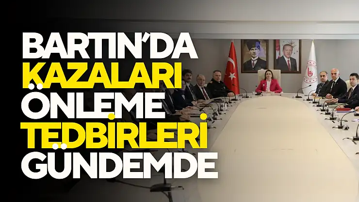 Bartın'da  Kazaları Önleme Tedbİrlerİ Gündemde