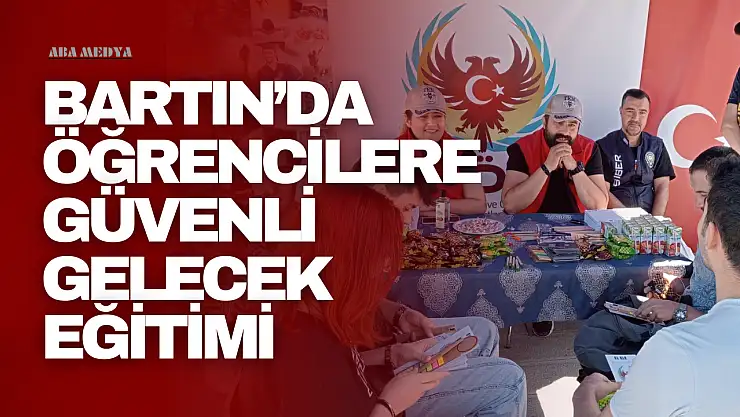 'Bartın'da Öğrencilere Güvenli Gelecek Eğitimi