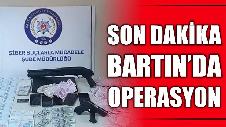Bartın'da operasyon