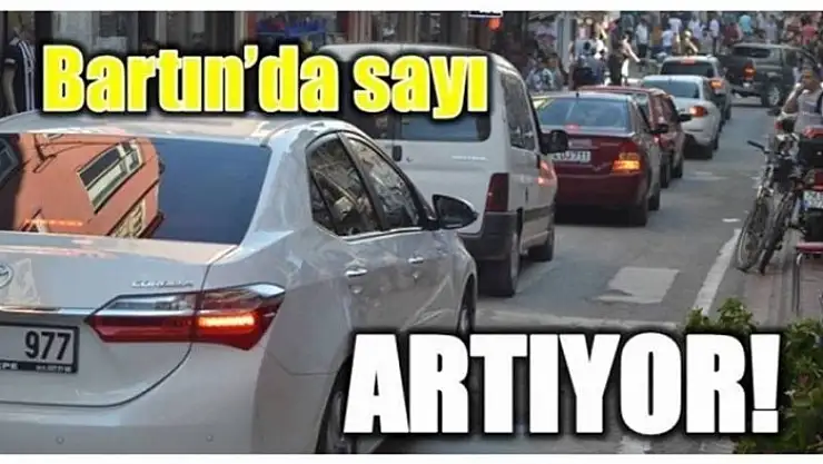 BARTIN'DA TAŞIT SAYISI YÜKSELİYOR