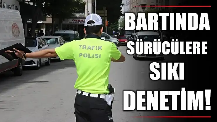 Bartın'da trafik uygulaması: 600 bini aşkın ceza kesildi