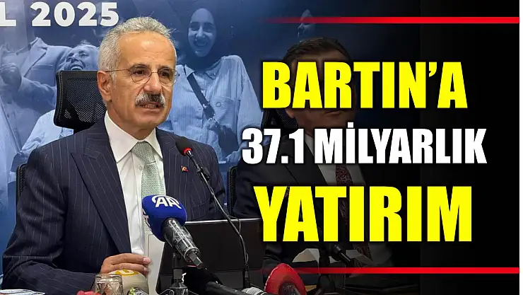 Bartın'da ulaşım ve haberleşmeye 37,1 milyar