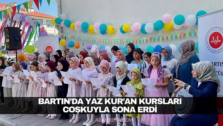 Bartın'da Yaz Kur'an Kursları Coşkuyla Sona Erdi