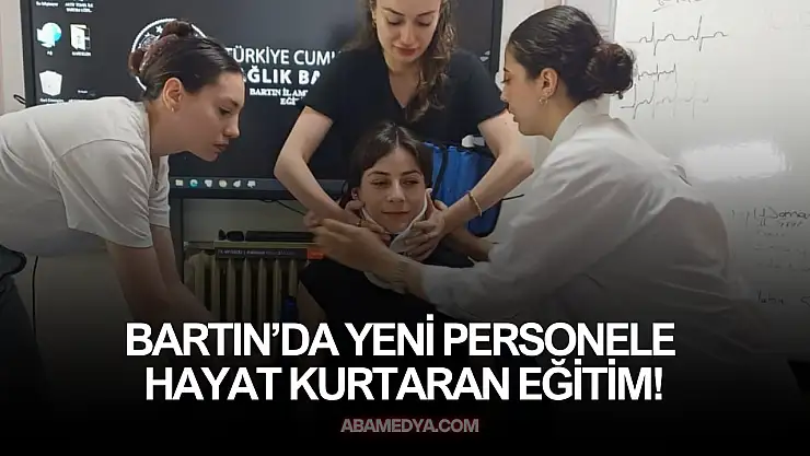 Bartın'da Yeni Personele Hayat Kurtaran Eğitim!