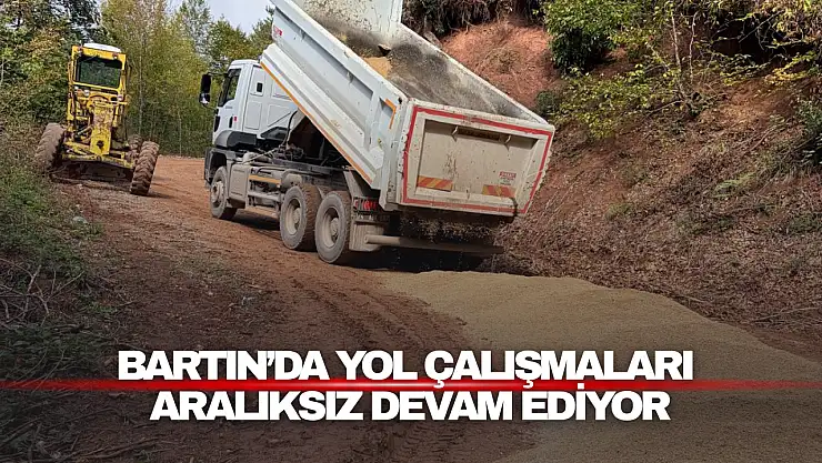 Bartın'da Yol Çalışmaları Aralıksız Devam Ediyor