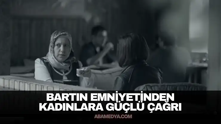 Bartın Emniyetinden Kadınlara Güçlü Çağrı