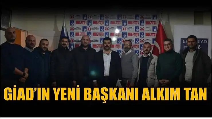   BARTIN GİAD'IN YENİ BAŞKANI ALKIM TAN