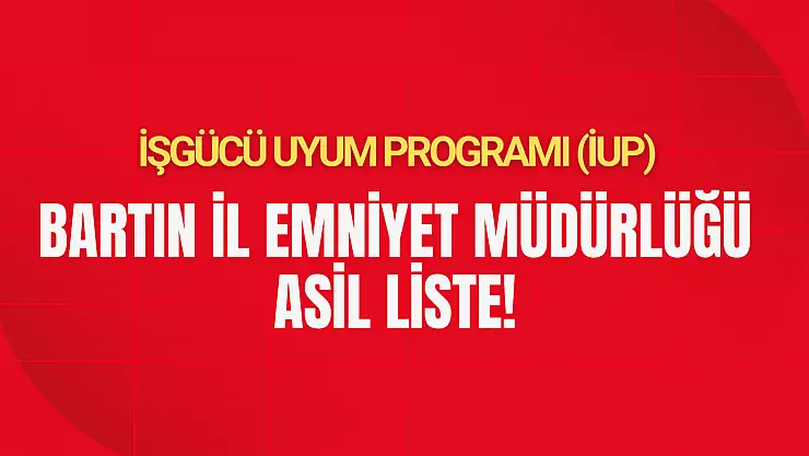Bartın İl Emniyet Müdürlüğü asil liste!