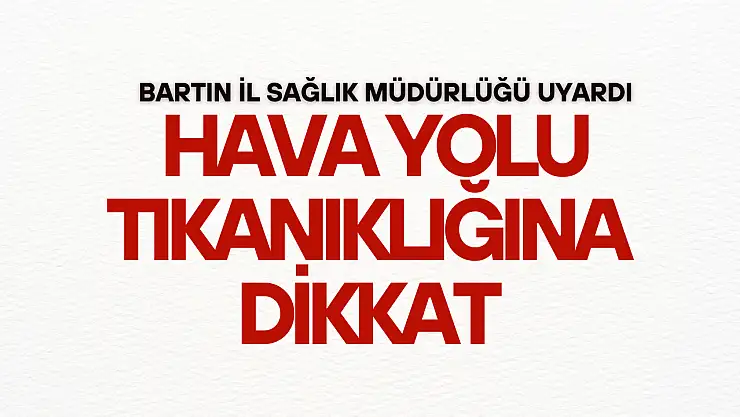 Bartın İl Sağlık Müdürlüğü Uyardı