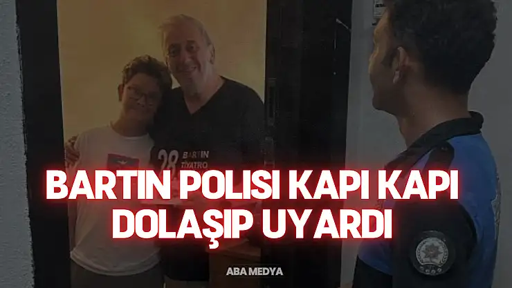 Bartın Polisi Kapı Kapı Dolaşıp Uyardı